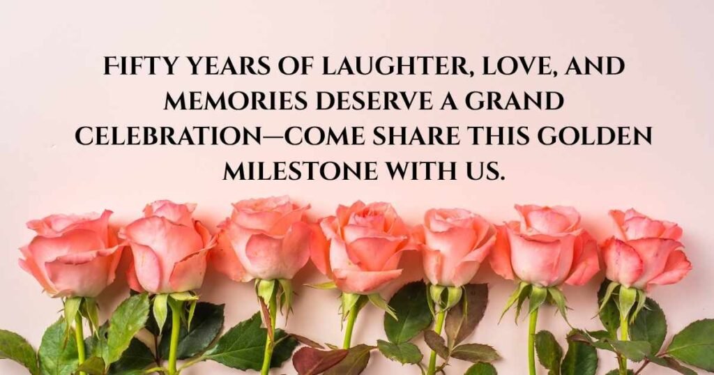50th Anniversary Invitation Messages