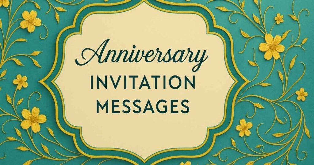Best 40+ Anniversary Invitation Message