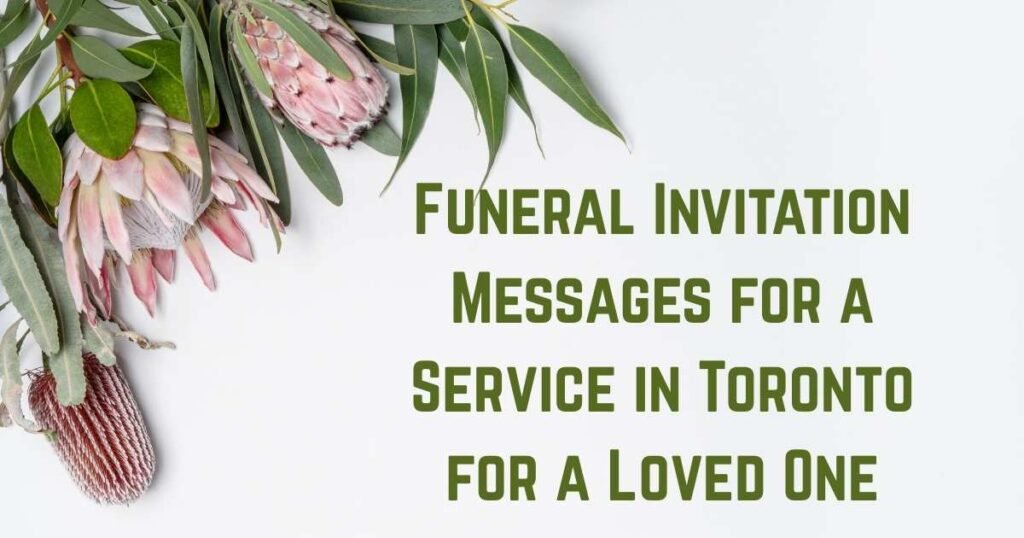 Funeral Invitation Messages for a Service in Toronto for a Loved One